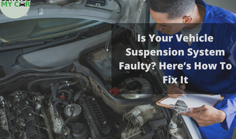 Is Your Vehicle Suspension System Faulty? Here’s How To Fix It