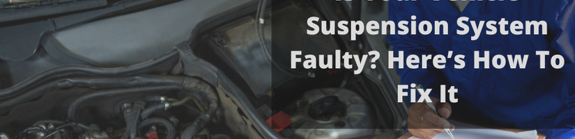 Is Your Vehicle Suspension System Faulty? Here’s How To Fix It's cover image