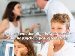 Types of emotionally abusive parents and the psychological effects they cause