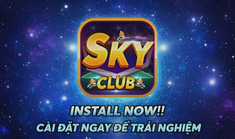Sky Club - Trang Chu Tai App Skyclub APK IOS Chinh Thuc 2024